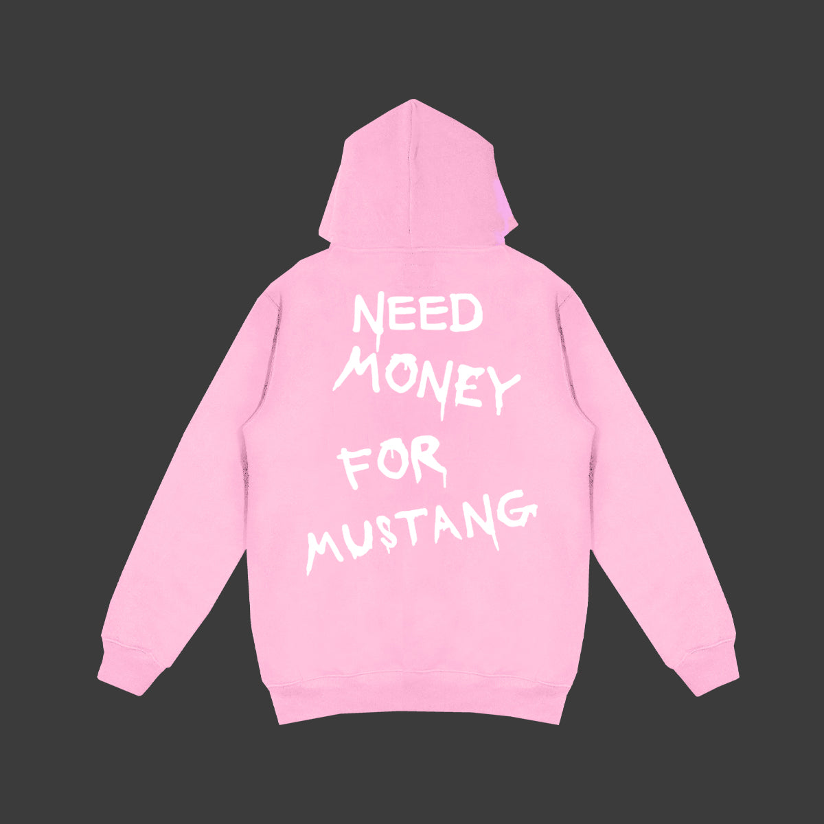 Pink Hoodie "Need Money For Mustang"