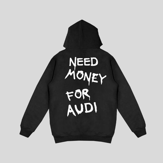 Hoodie "Need Money For Audi"