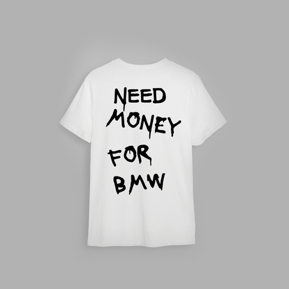 Tricou ''Need money for BMW''