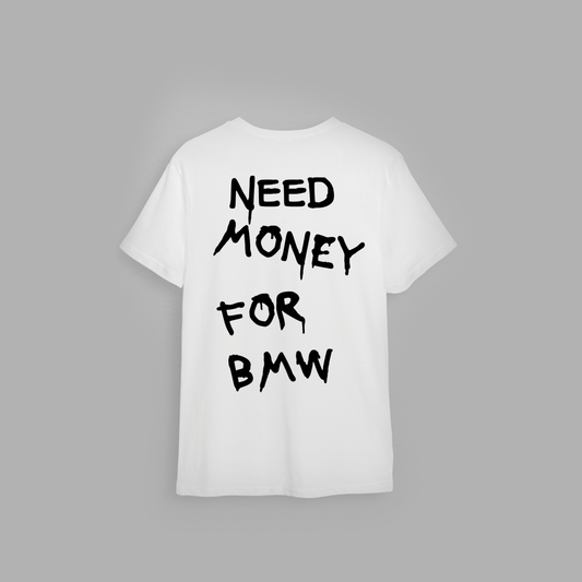 Tricou ''Need money for BMW''