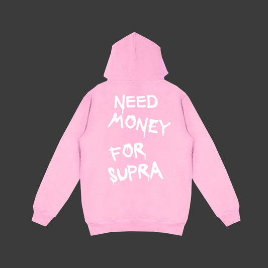 Pink Hoodie "Need Money For Supra"
