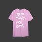 Tricou "Need Money For GT-R" Limited Edition