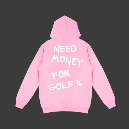 Pink Hoodie "Need Money For Golf 4"