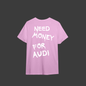 Tricou "Need Money For Audi" Limited Edition