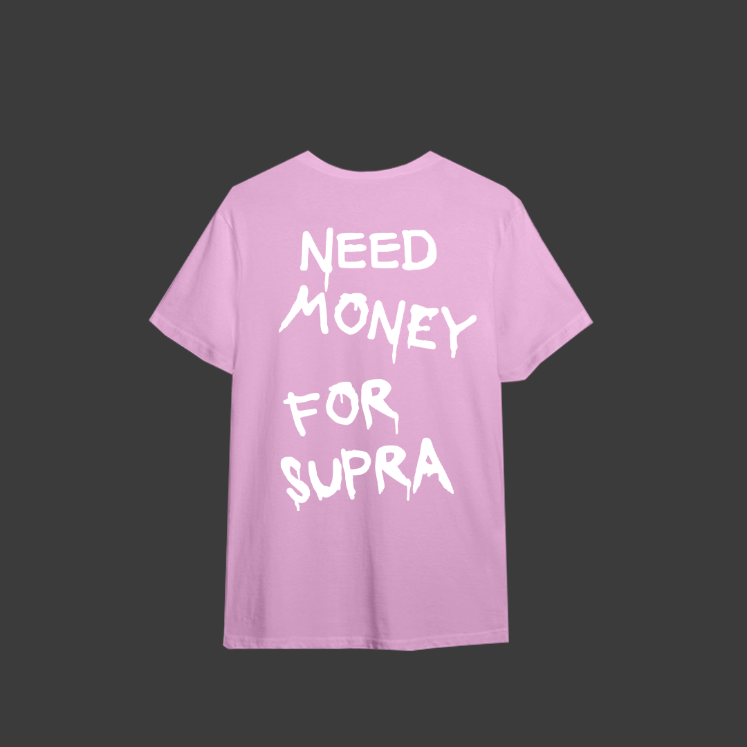 Tricou "Need Money For Supra" Limited Edition