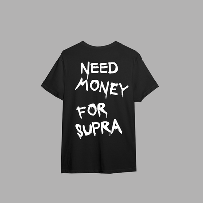 Tricou "Need money for Supra"