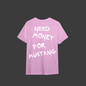 Tricou "Need Money For Mustang" Limited Edition