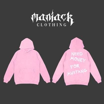 Pink Hoodie "Need Money For Mustang"
